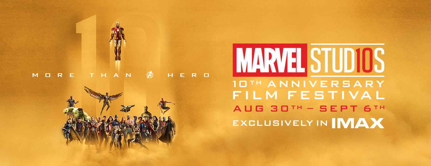 Marvel Studios 10th Anniversary Film Festival - Presented Exclusively in IMAX